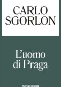 Carlo Sgorlon - L'uomo di Praga (2016)