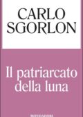 Carlo Sgorlon - Il patriarcato della luna (2015)