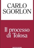 Carlo Sgorlon - Il processo di Tolosa (2015)