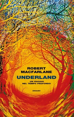 Robert Macfarlane – Underland (2020)