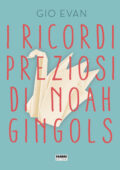 Gio Evan - I ricordi preziosi di Noah Gingols (2020)
