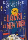 Katherine Rundell - I Ladri di New York (2020)