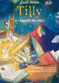 img Anna James - Tilly e i segreti dei ...