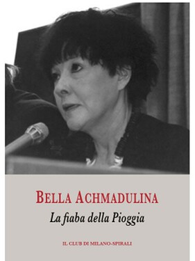 Bella Achmadulina – La fiaba della Pioggia (2013)