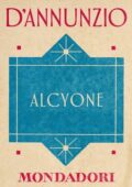 Gabriele d'Annunzio - Alcyone (2013)