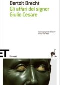 Bertolt Brecht - Gli affari del signor Giulio Cesare (2014)