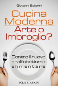 Giovanni Ballarini – Cucina moderna. Arte o imbroglio? (2017)