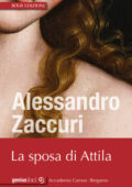 Alessandro Zaccuri - La sposa di Attila (2017)