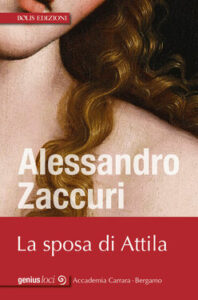 Alessandro Zaccuri – La sposa di Attila (2017)