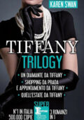 Karen Swan - Tiffany Trilogy. Un diamante da Tiffany - Shopping da Prada e appuntamento da Tiffany - Quell’estate da Tiffany (2016)