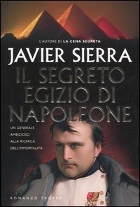 Javier Sierra – Il segreto egizio di Napoleone (2006)