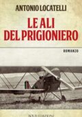 Antonio Locatelli - Le ali del prigioniero (2014)