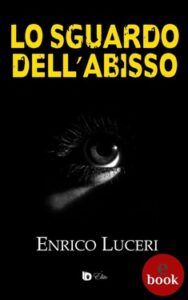 Enrico Luceri – Lo sguardo dell’abisso (2019)