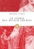 Michel Faber - Le storie del petalo cremisi (2015)