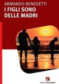 img Armando Benedetti - I figli sono delle madri (2016)