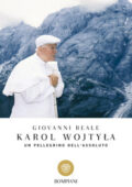Giovanni Reale - Karol Wojtyla. Un pellegrino dell'assoluto (2014)