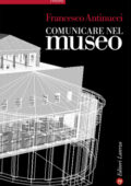 Francesco Antinucci - Comunicare nel museo (2014)