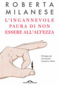 Roberta Milanese - L’ingannevole paura di non essere all’altezza (2020)