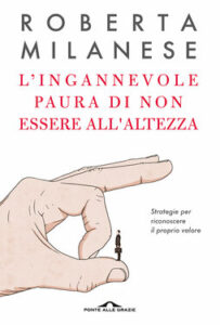 Roberta Milanese – L’ingannevole paura di non essere all’altezza (2020)
