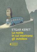Etgar Keret - La notte in cui morirono gli autobus (2019)