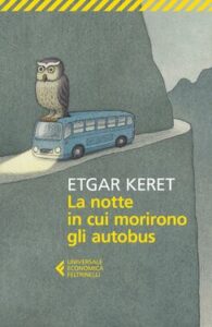 Etgar Keret – La notte in cui morirono gli autobus (2019)