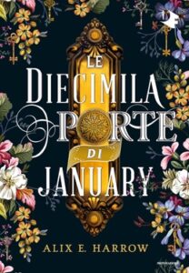 Alix E. Harrow – Le diecimila porte di January (2020)