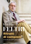 Vittorio Feltri - Ritratti di campioni (2020)