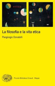 Piergiorgio Donatelli – La filosofia e la vita etica (2020)