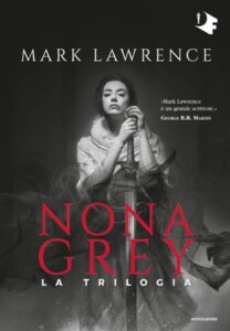 Mark Lawrence – Nona Grey. La trilogia (2020)
