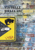 Delio Fantasia - Via delle Stelle snc (2019)