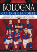 Luca Baccolini - Bologna. Capitani e bandiere (2020)