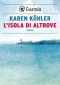 Karen Köhler - L'isola di Altrove (2020)