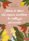Gabriel Rodenas Cantero - Storia di Marú che sapeva ascoltare la bellezza del mondo (2020)