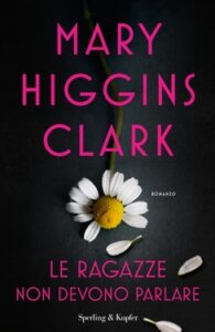 Mary Higgins Clark – Le ragazze non devono parlare (2020)