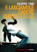 img Filippo Timi - E Lasciamole cadere queste stelle (2013)