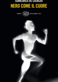 Giancarlo De Cataldo - Nero come il cuore (2010)