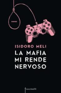 Isidoro Meli – La mafia mi rende nervoso (2016)
