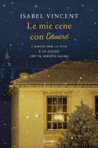 Isabel Vincent – Le mie cene con Edward (2016)