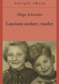 Helga Schneider - Lasciami andare, madre (2014)
