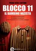 Piero Degli Antoni - Blocco 11. Il bambino nazista (2010)