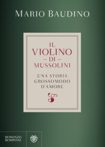 Mario Baudino – Il violino di Mussolini (2019)