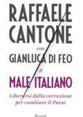 img Raffaele Cantone, Gianluca Di Feo - Il male italiano (2015)