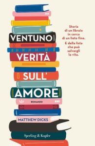 Matthew Dicks – Ventuno verità sull’amore (2020)