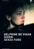 Delphine de Vigan - Giorni senza fame (2014)