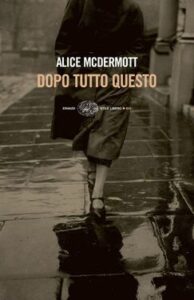 Alice McDermott – Dopo tutto questo (2014)