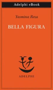 Yasmina Reza – Bella figura (2019)