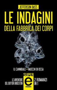 Jefferson Bass – Le indagini della Fabbrica dei Corpi (2014)
