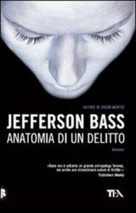 Jefferson Bass – Anatomia di un delitto (2010)