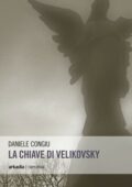 Daniele Congiu - La Chiave di Velikovsky (2013)