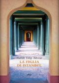 Halide Edip Adivar - La figlia di Istanbul (2014)